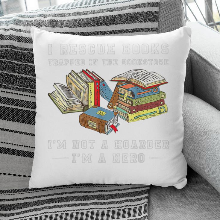 I Rescue Book Trapped In The Bookstore I'm Not A Hoarder Premium Tri-Blend Pillowcase
