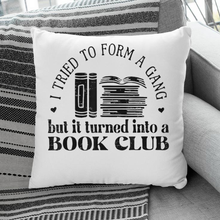 Retro I Tried To Form A Gang But It Turned Into A Book Club Pillowcase