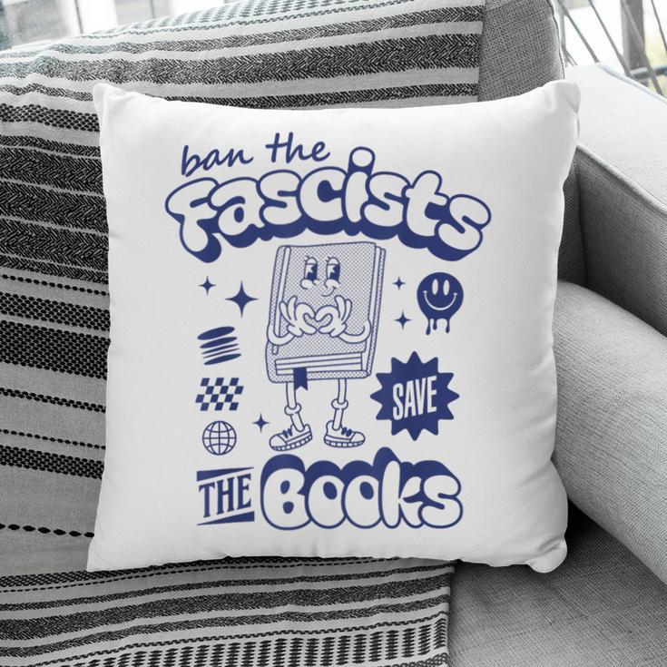 Save The Books Ban Fascists Stand For Book Readers Pillowcase
