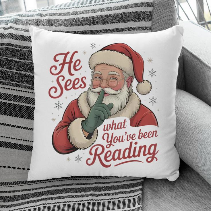 He Sees What You'Ve Been Reading Bookish Christmas Humor Pillowcase