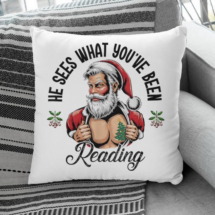 He Sees What You'Ve Been Reading Santa Xmas Book Lover Pillowcase