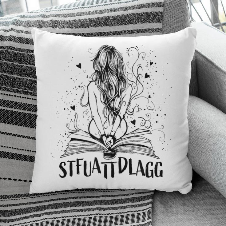 Sexy STFUATTDLAGG Hot Woman Reading Spicy Good Book Love Pillowcase