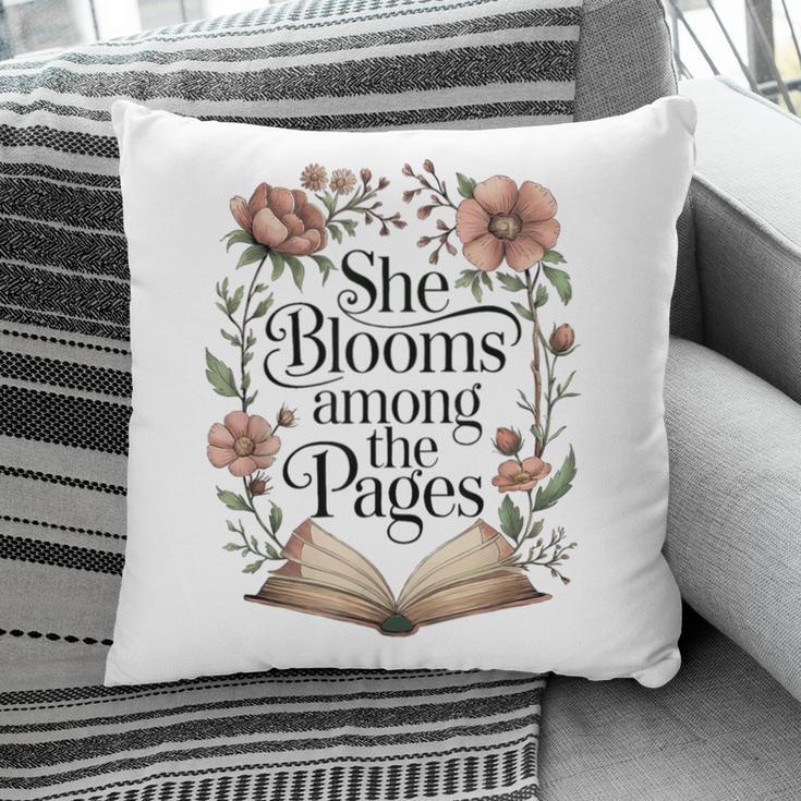 She Blooms Among The Pages Women Mom Wife Floral Book Lover Pillowcase She Blooms Among The Pages Women Mom Wife Floral Book Lover Pillowcase