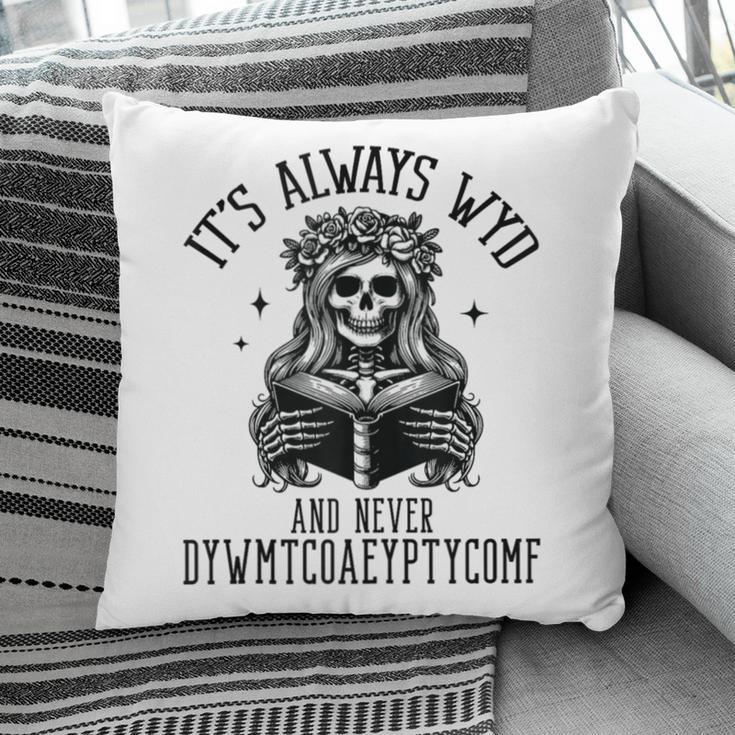 Smutty Spicy Book Its Always WYD And Never DYWMTCOAEYPTYCOMF Pillowcase