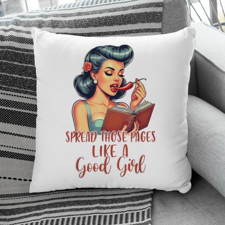 Smutty Spicy Book Reader Spread Those Pages Like A Good Girl Pillowcase
