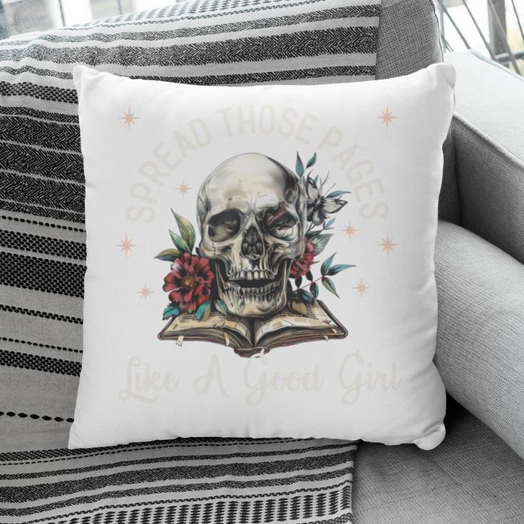 Spread Those Pages Like A Good Girl Dark Romance Smutt Books Pillowcase