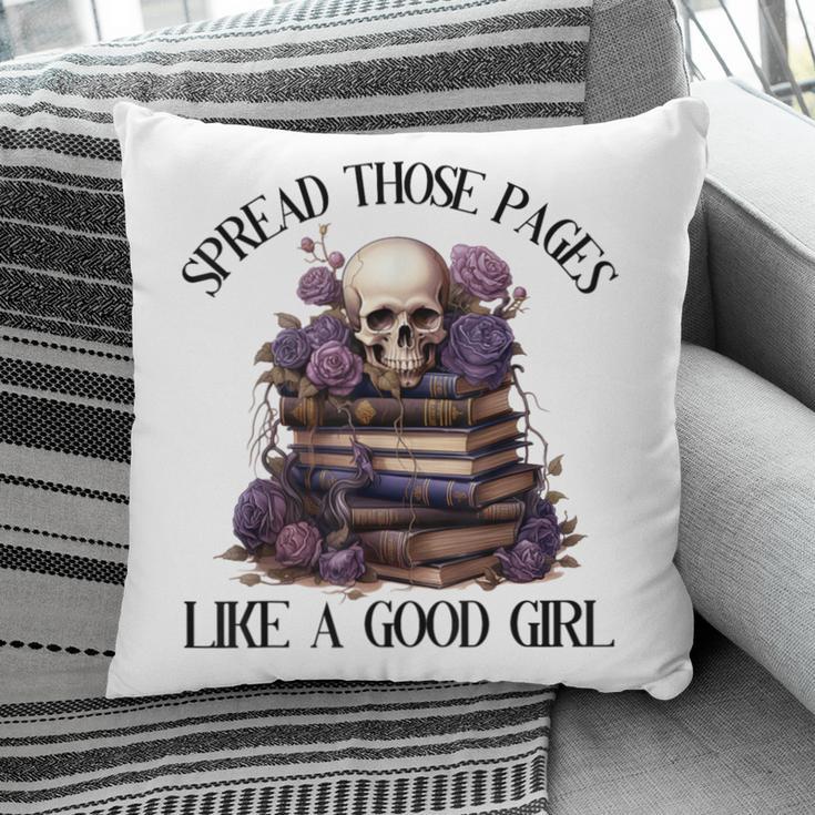 Spread Those Pages Like A Good Girl Dark Romance Spicy Books Pillowcase