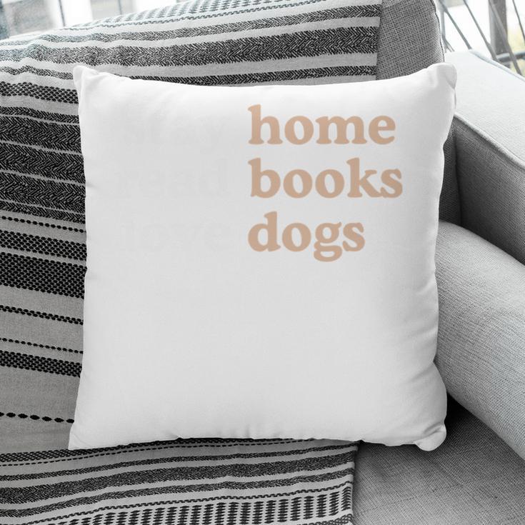 Stay Home Read Books Love Dogs Pillowcase