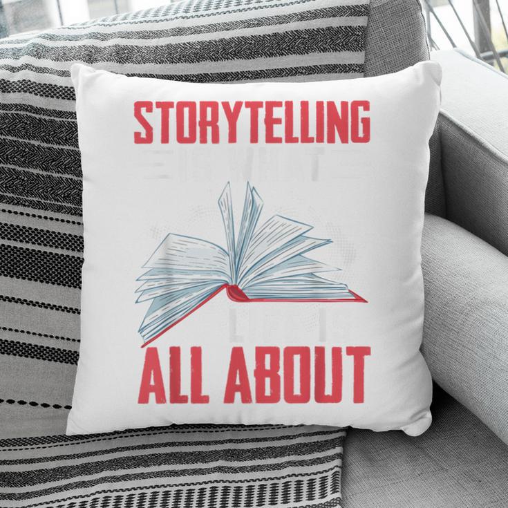 Storytelling Is What Life Is All About Book Pillowcase