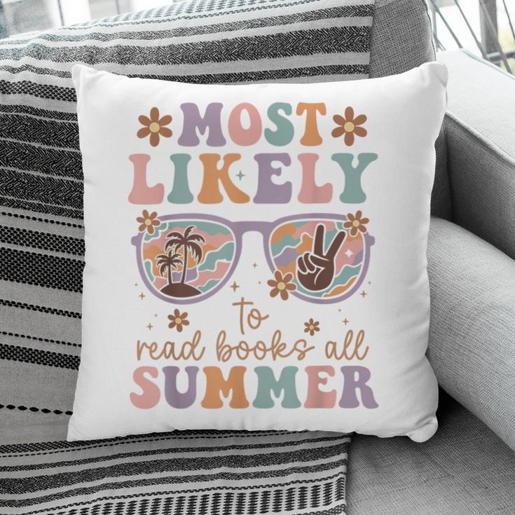 Teacher Summer Break Most Likely To Read Books All Summer Pillowcase