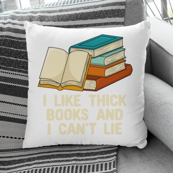 Like Thick Books Cant Lie Happiness Reading Positive Pillowcase