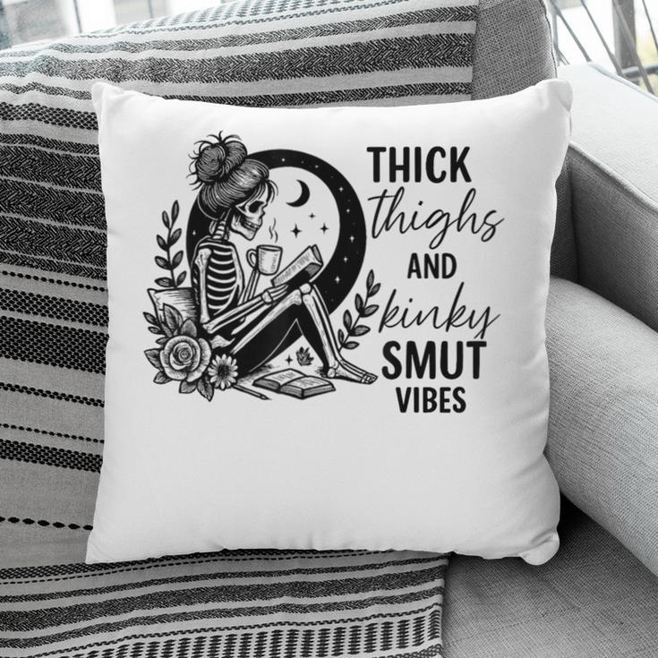 Thick Thighs And Kinky Smut Vibes Spicy Book Lovers Pillowcase Thick Thighs And Kinky Smut Vibes Spicy Book Lovers Pillowcase