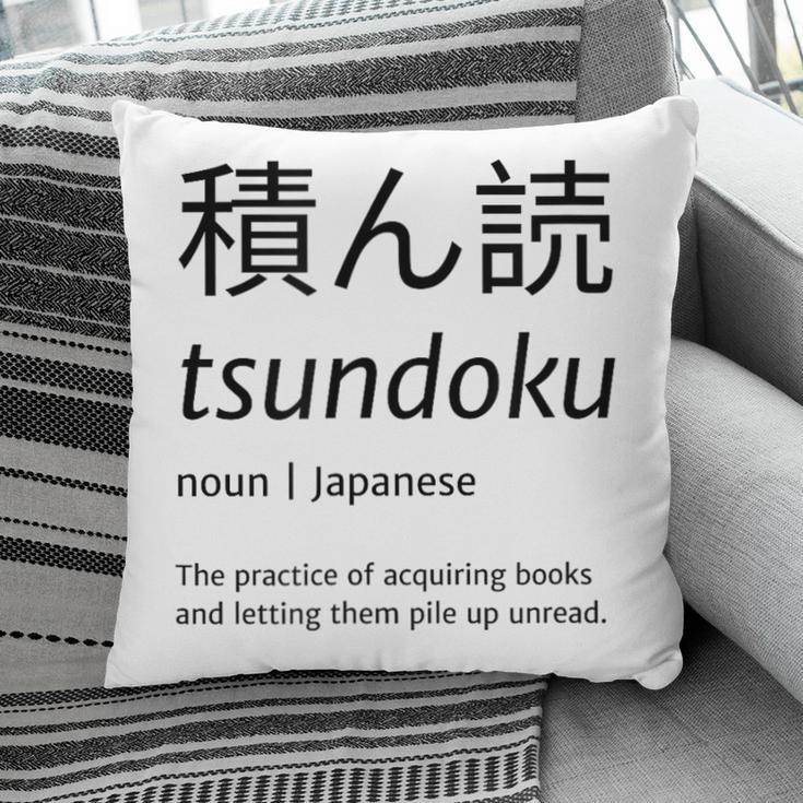 Tsundoku Japanese Language Book Lover Unique Word Pillowcase
