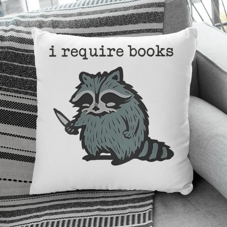 Women's i Require Books Raccoon Pillowcase