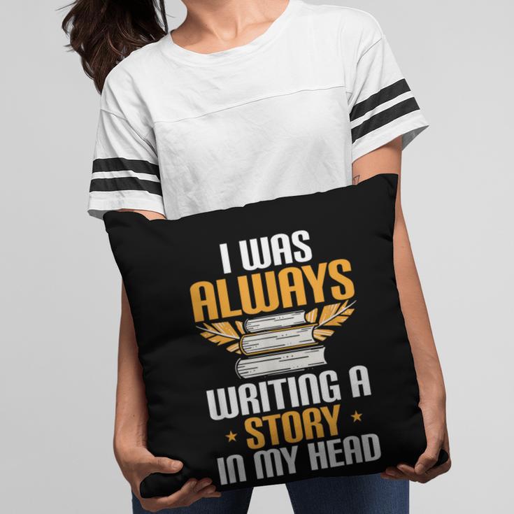Always Writing A Story In My Head Book Writer Author Pillowcase