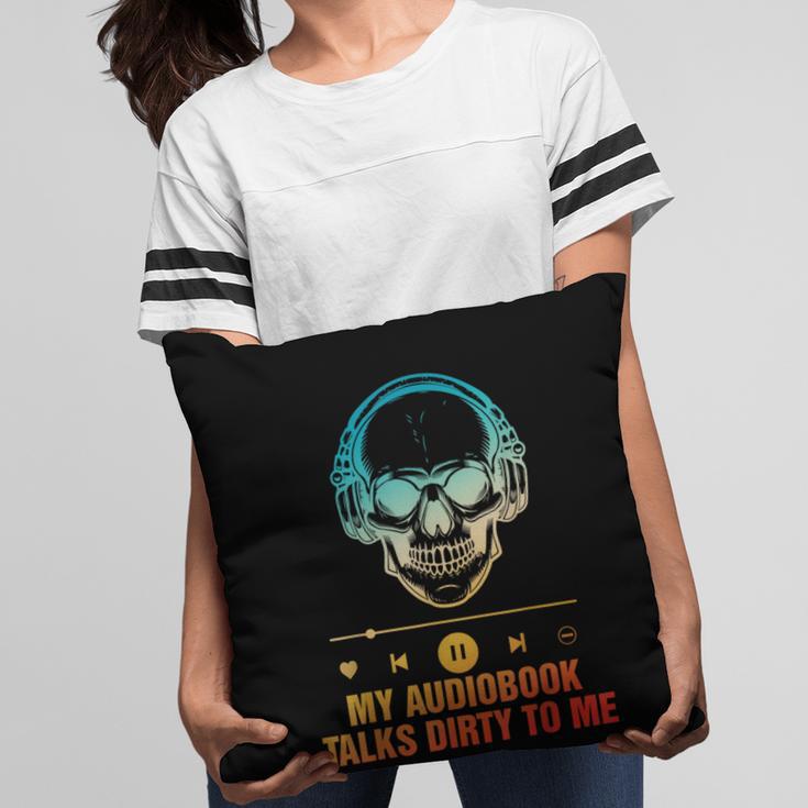 Audiobook Reader Smut Book My Audiobooks Talks Dirty To Me Pillowcase Audiobook Reader Smut Book My Audiobooks Talks Dirty To Me Pillowcase