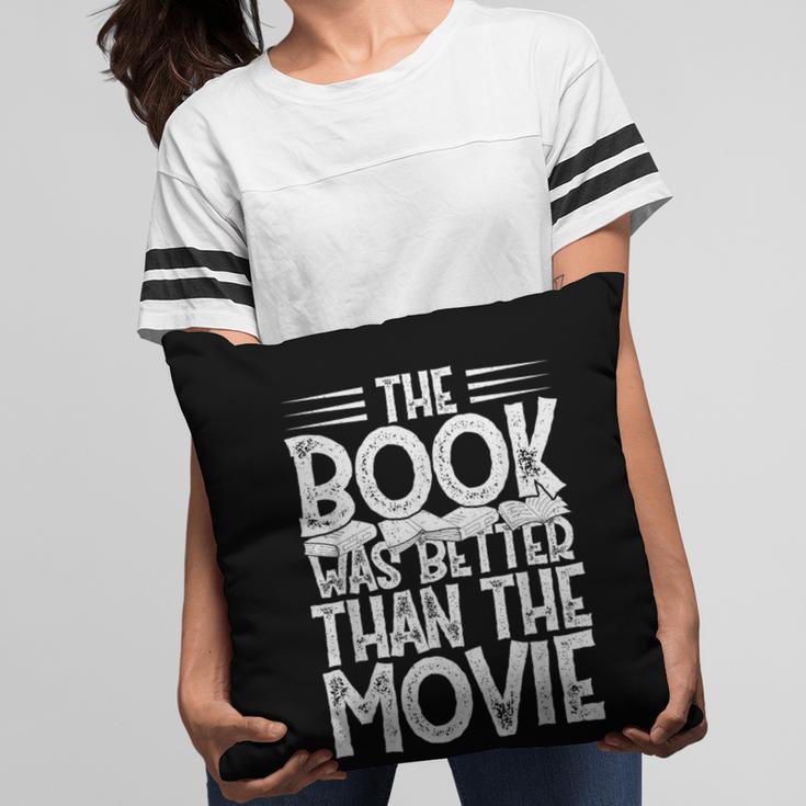 The Book Was Better Than The Movie Pillowcase