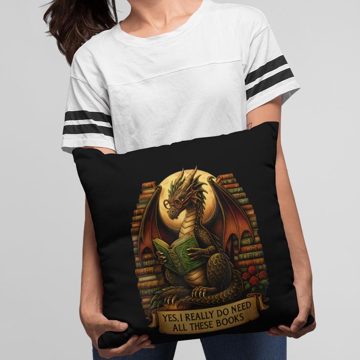 Book Dragon Yes I Really Do Need All These Books Men Women Pillowcase Book Dragon Yes I Really Do Need All These Books Men Women Pillowcase