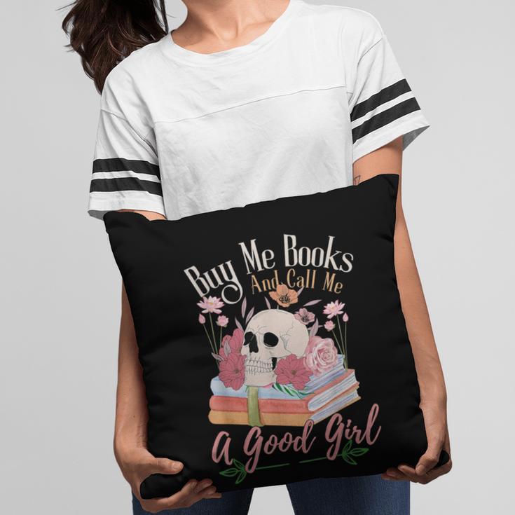 Book Lover Saying Buy Me Books And Call Me A Good Girl Pillowcase