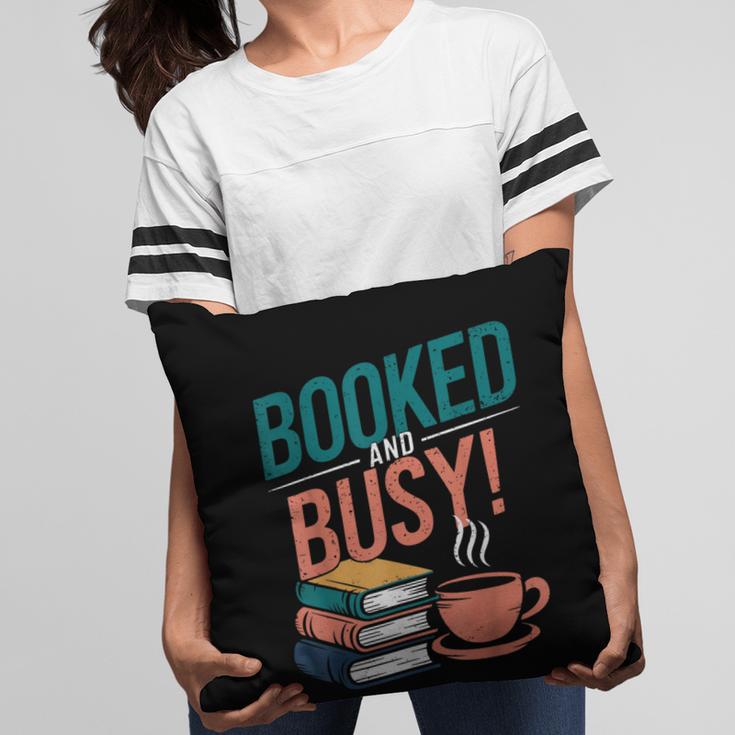 Booked And Busy Cool Coffee Reading Relaxing Books Pillowcase Booked And Busy Cool Coffee Reading Relaxing Books Pillowcase