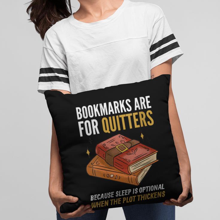 Bookmarks Are For Quitters Book Lover Saying Pillowcase