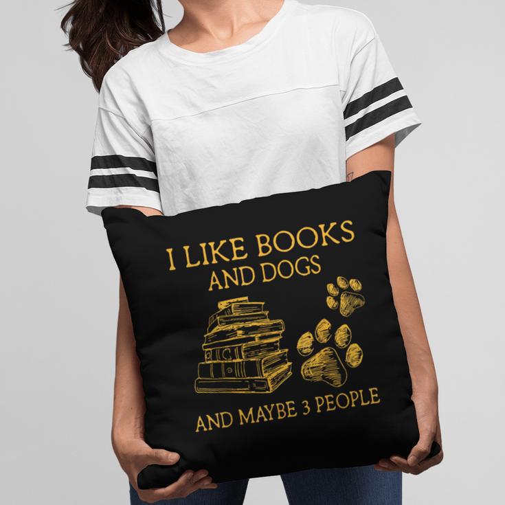 I Like Books And Dogs And Maybe 3 People Book Dog Lovers Men Women Pillowcase