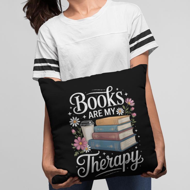 Books Are My Therapy Reading Lover Cozy Environment Pillowcase
