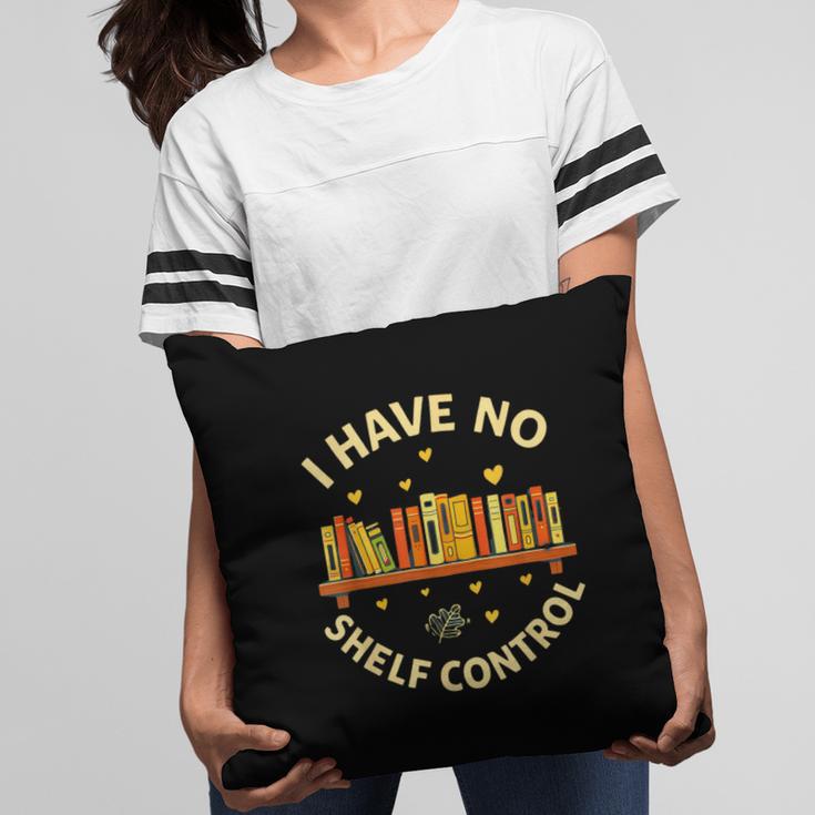 Bookworm I Have No Shelf Control Book Lover Pillowcase