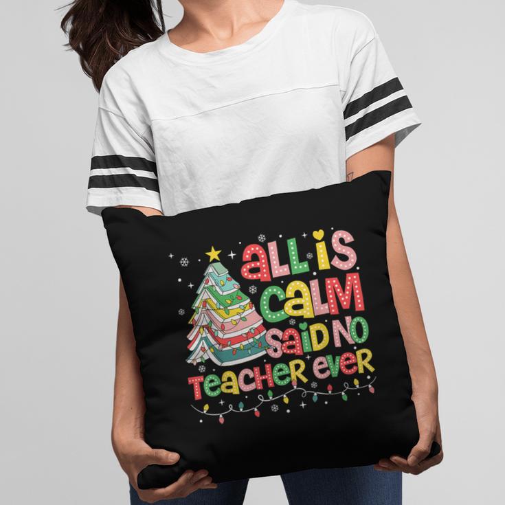 All Is Calm Said No Teacher Ever Book Christmas Tree Pillowcase