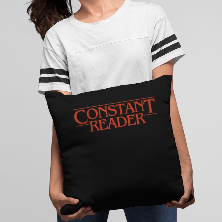 Constant Reader Fan Of Horror Suspense Books Bibliophile Pillowcase