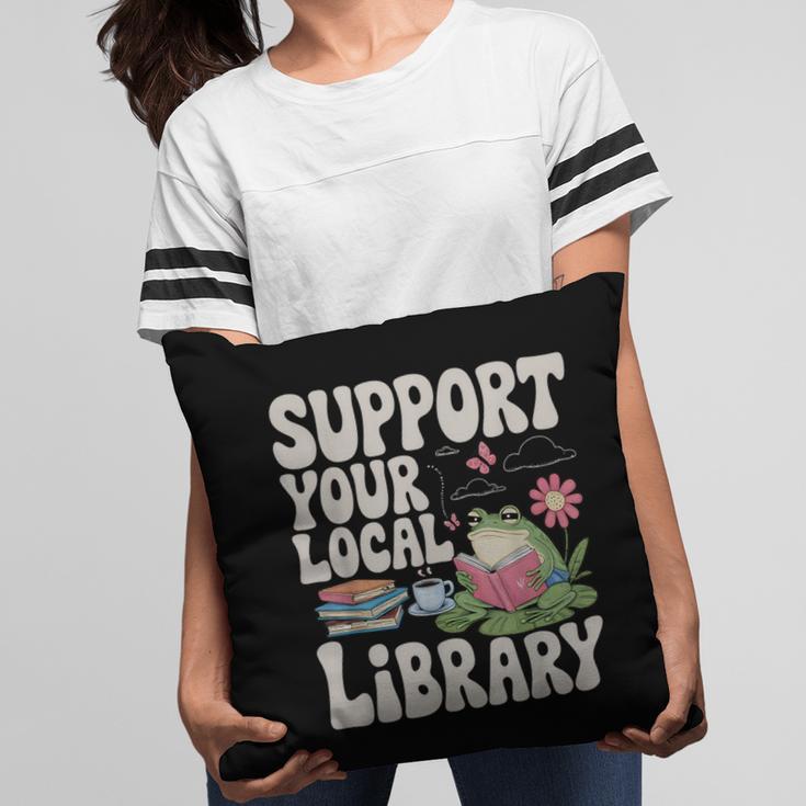 Cute Frog Support Your Local Library Librarian Book Lover Pillowcase