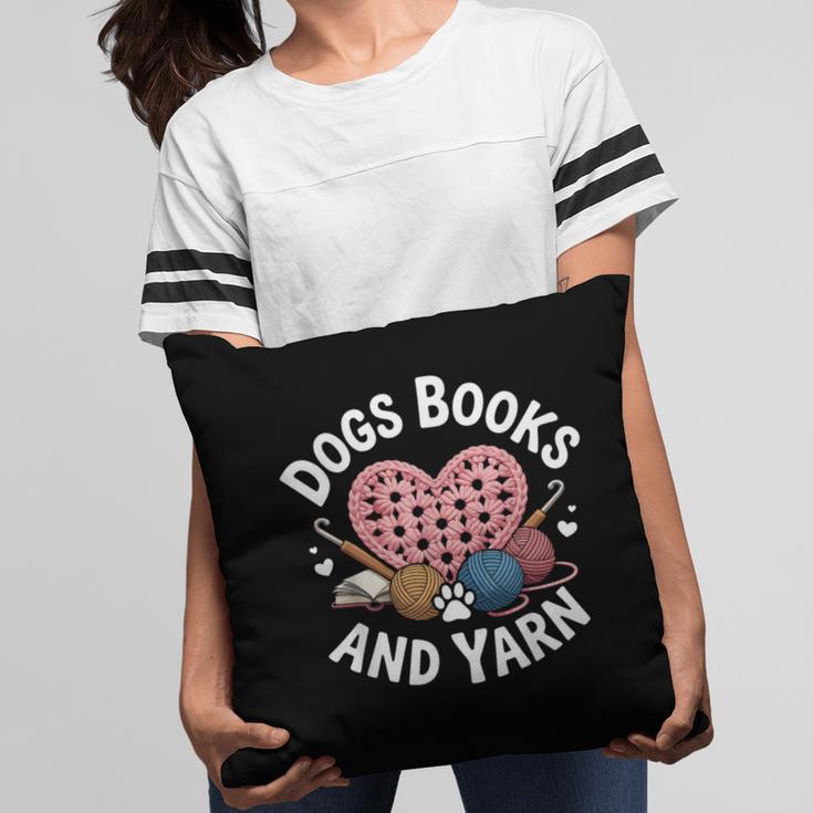 Dogs Books And Yarn Crocheting Pillowcase