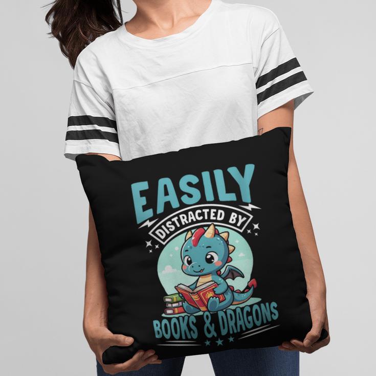 Easily Distracted By Books And Dragons Nerds Pillowcase