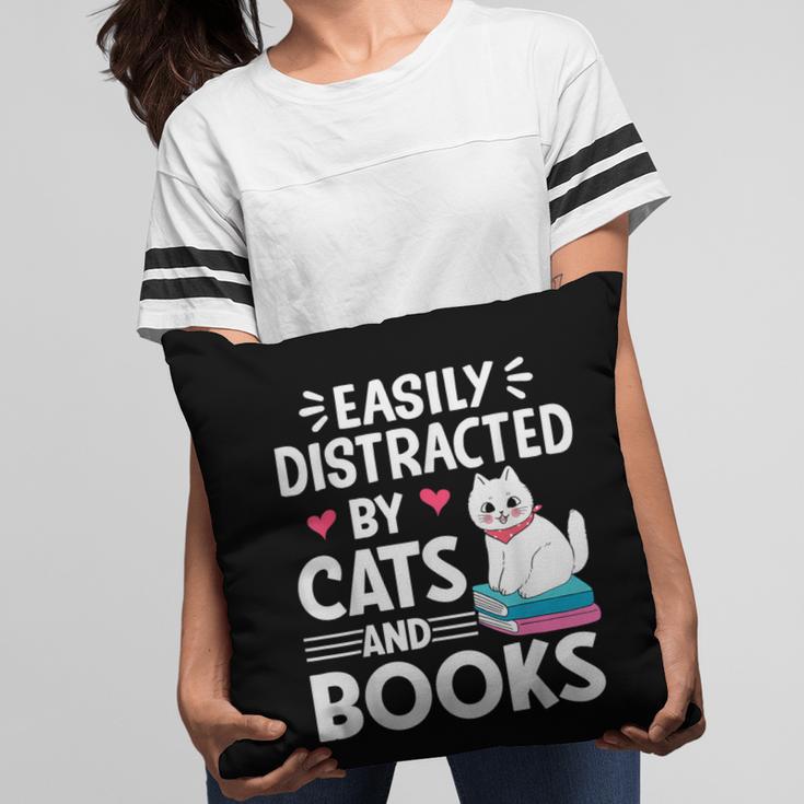 Easily Distracted By Cats And Books Cute Cat And Book Lovers Pillowcase