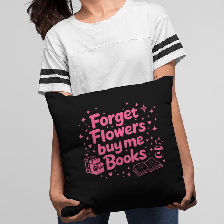 Forget Flowers Buy Me Books Valentines Book Club Bookish Pillowcase Forget Flowers Buy Me Books Valentines Book Club Bookish Pillowcase