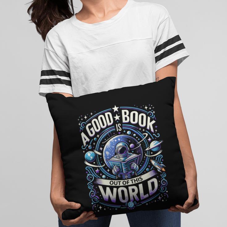 A Good Book Is Out Of This World Shirt Astronaut Reading Pillowcase