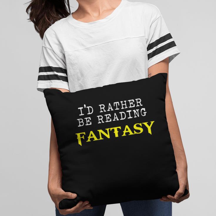 I'd Rather Be Reading Fantasy Epic Magic Book Lover Geek Pillowcase