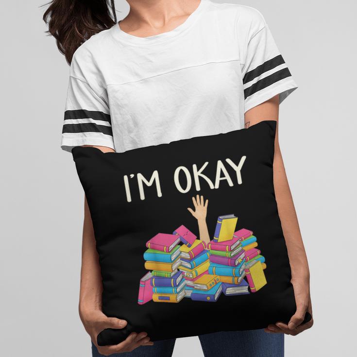 I'm Okay Book Reader Book Nerd Book Reading Lover Pillowcase I'm Okay Book Reader Book Nerd Book Reading Lover Pillowcase