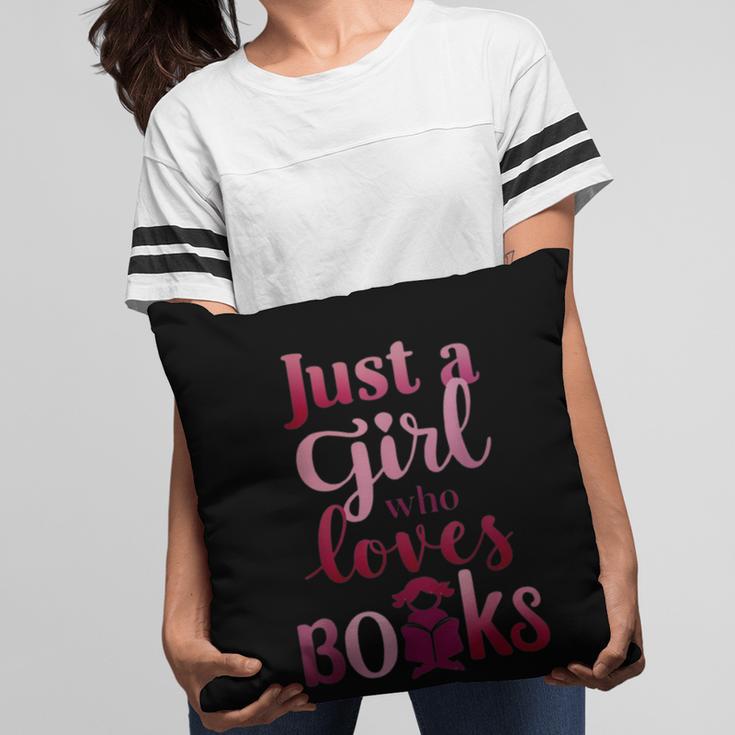 JUST A GIRL WHO LOVES BOOKS LIBRARIAN BOOK LOVERS BOOKWORM Pillowcase