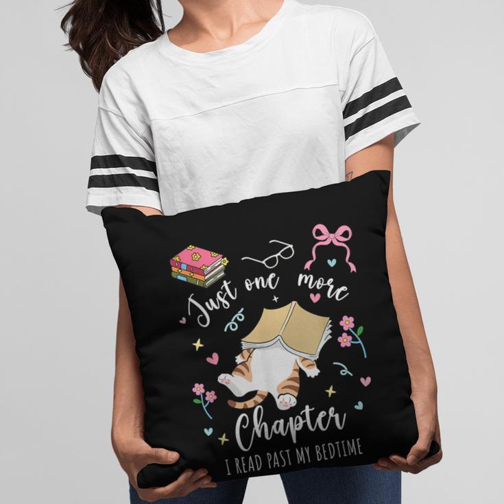Just One More Chapter I Read Past My Bedtime Cat Book Lover Pillowcase