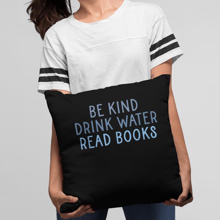 Be Kind Drink Water Read Books Pillowcase