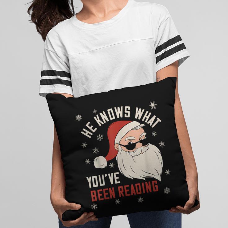 He Knows What You'Ve Been Reading Book Lover Women Santa Pillowcase He Knows What You'Ve Been Reading Book Lover Women Santa Pillowcase