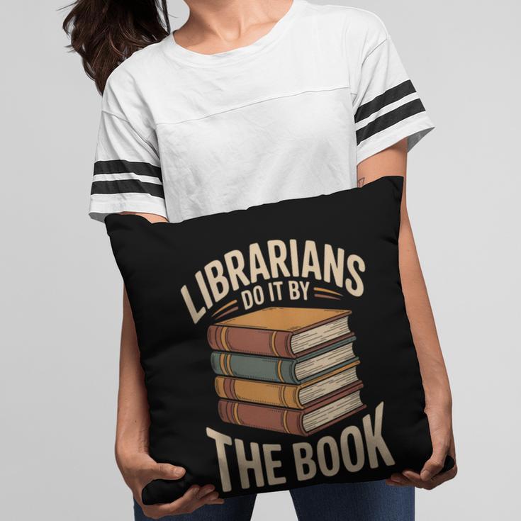 Librarians Do It By The Book Librarian Pillowcase