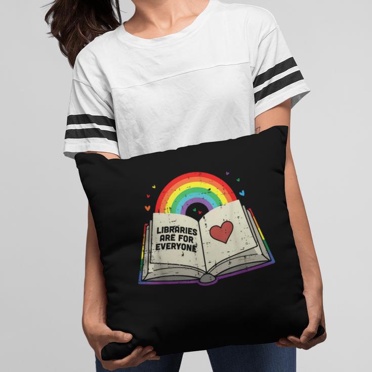 Libraries Are For Everyone Book LGBTQ Ally Gay Pride Month Pillowcase