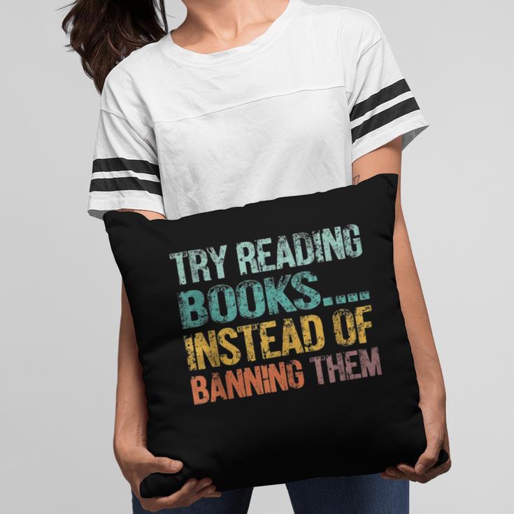 Library Advocacy Try Reading Books Instead Of Banning Them Pillowcase