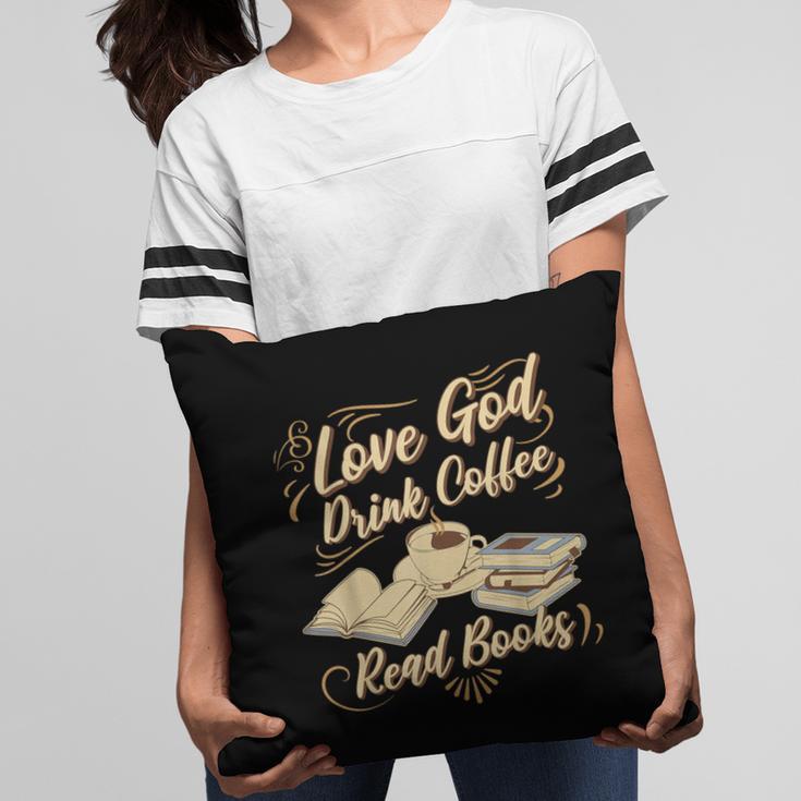 Love God Drink Coffee Read Books Christian Tee Pillowcase