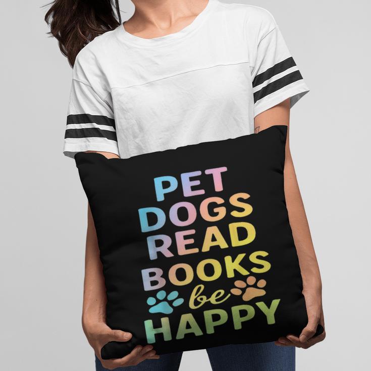 Pet Dogs Read Books Be Happy Dog Lover Pillowcase
