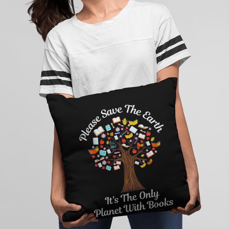Please Save The Earth It's The Only Planet With Books Pillowcase