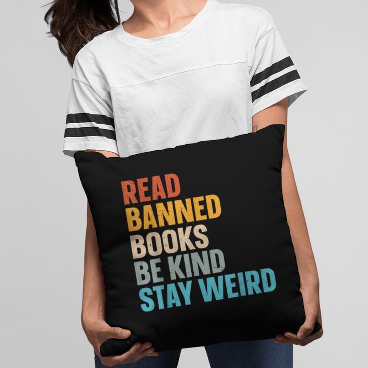 Read Banned Books Be Kind Stay Weird Pillowcase