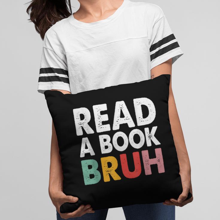 Read A Book Bruh Teacher Pillowcase Read A Book Bruh Teacher Pillowcase